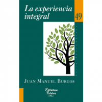 Burgos, J. M.: La experiencia integral. Un método para el personalismo