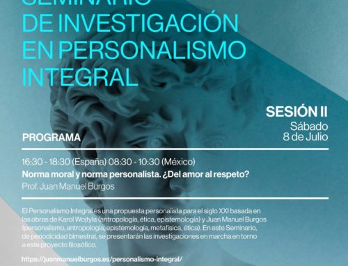 ¡VIDEO DISPONIBLE! II Sesión Seminario de Personalismo Integral (8 de julio, Madrid y Online)