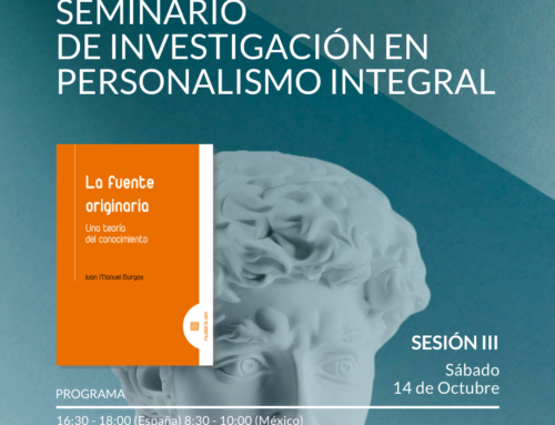 III Sesión Seminario de Personalismo Integral (14 de octubre, Madrid y Online)